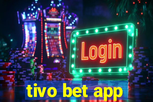 tivo bet app